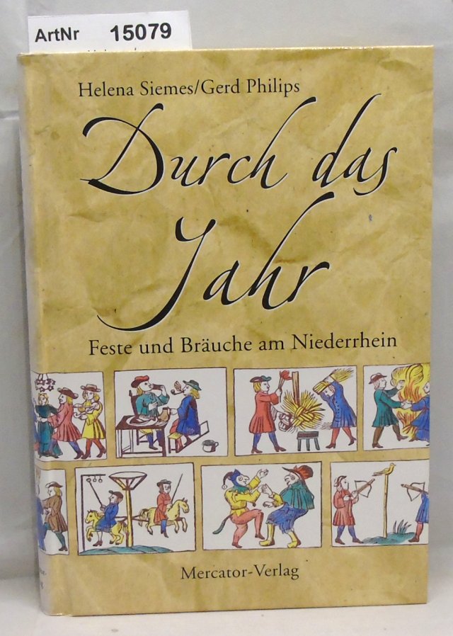 Siemes, Helena / Gerd Philips  Durch das Jahr. Feste und Bräuche am Niederrhein 