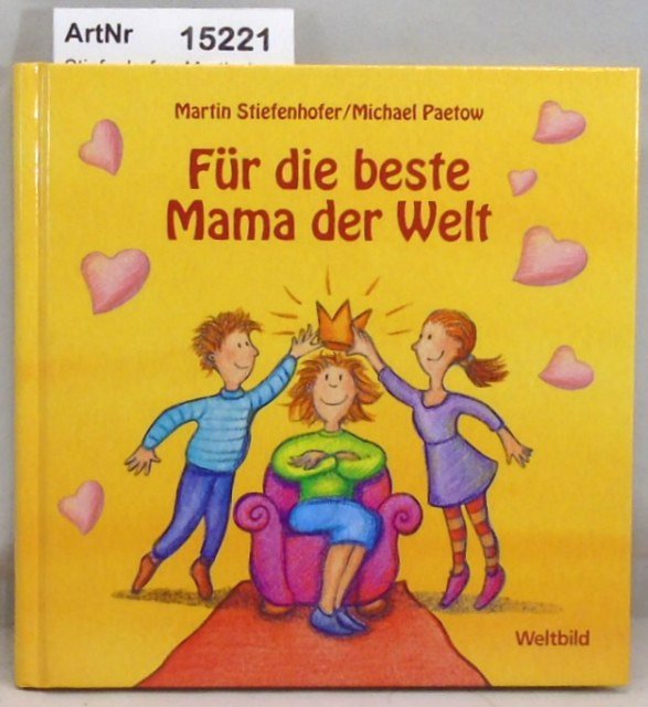 Stiefenhofer, Martin / Paetow, Michael  Für die beste Mama der Welt 