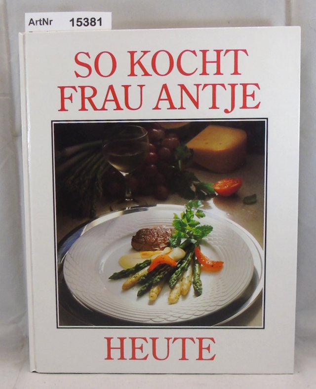 Frau Antjes Feinschmecker-Studio  So kocht Frau Antje heute 