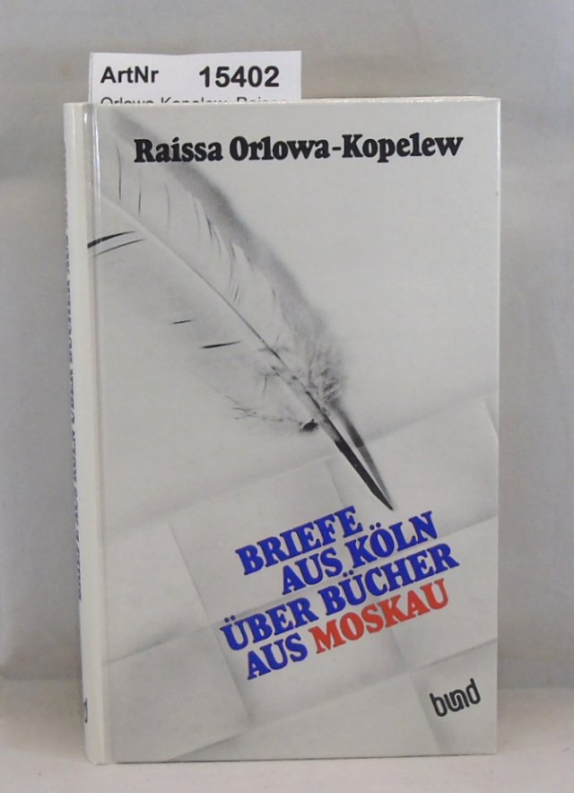 Orlowa-Kopelew, Raissa  Briefe aus Köln über Bücher aus Moskau 