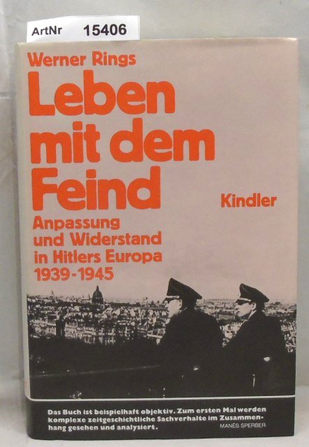 Rings, Werner  Leben mit dem Feind. Anpassung und Widerstand in Hitlers Europa 1939 - 1945 