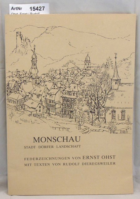 Ohst, Ernst / Rudolf Dieregsweiler  Monschau. Stadt, Dörfer, Landschaft. 