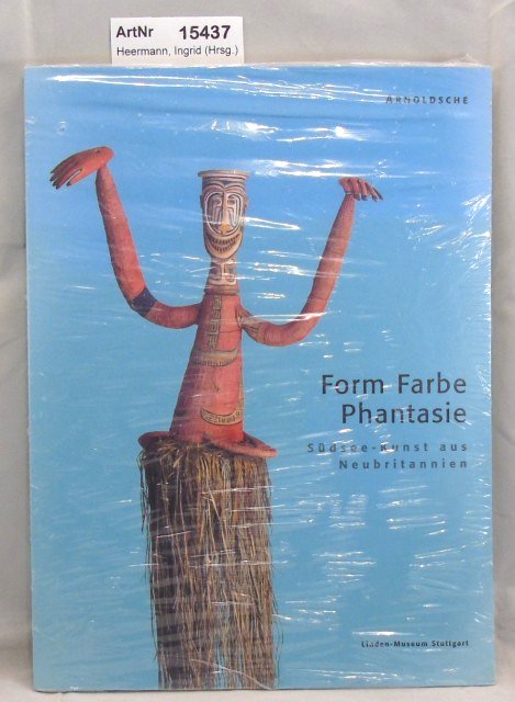 Heermann, Ingrid (Hrsg.)  Form Farbe Phantasie. Südsee-Kunst aus Neubritannien 