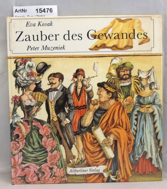 Kosak, Eva / Peter Muzeniek  Zauber des Gewandes 