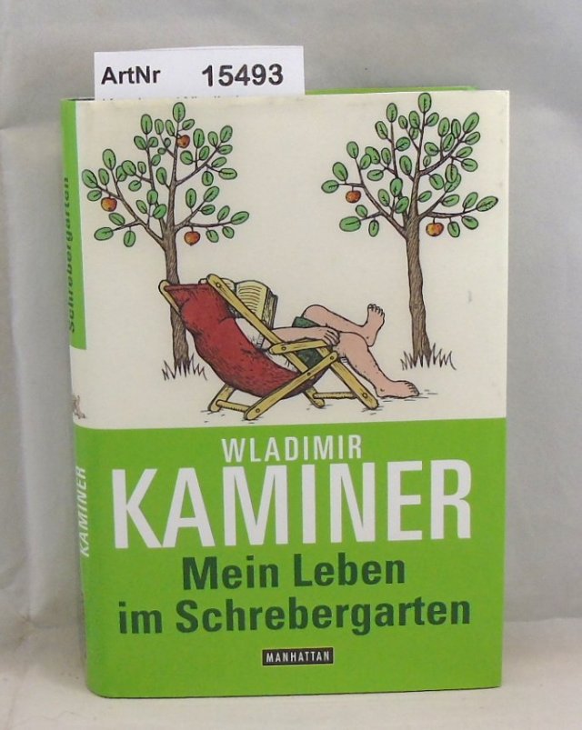 Kaminer, Wladimir  Mein Leben im Schrebergarten 