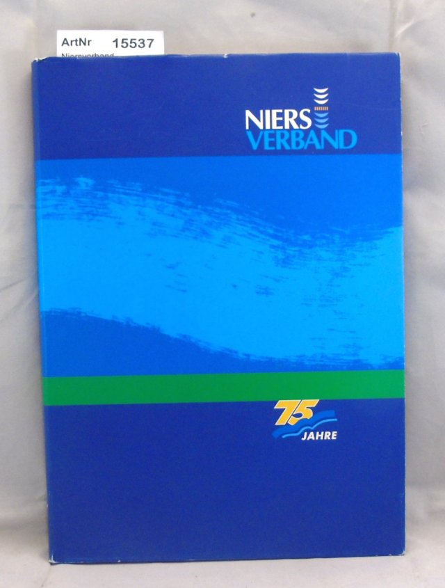 Niersverband  75 Jahre Niersverband. 1927 - 2002 Entwicklung der Niers, Wirken für die Wumwelt 