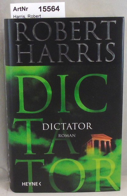 Harris, Robert  Dictator. Roman 