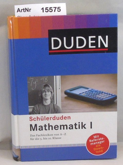 Ohne Autor  Schülerduden Mathematik I. Das Fachlexikon von A - Z  für die 5. bis 10. Klasse 