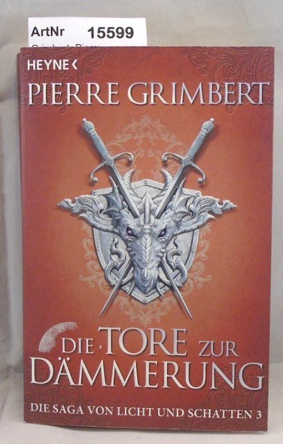 Grimbert, Pierre  Die Tore zur Dämmung - Die Saga von Licht und Schatten 3 