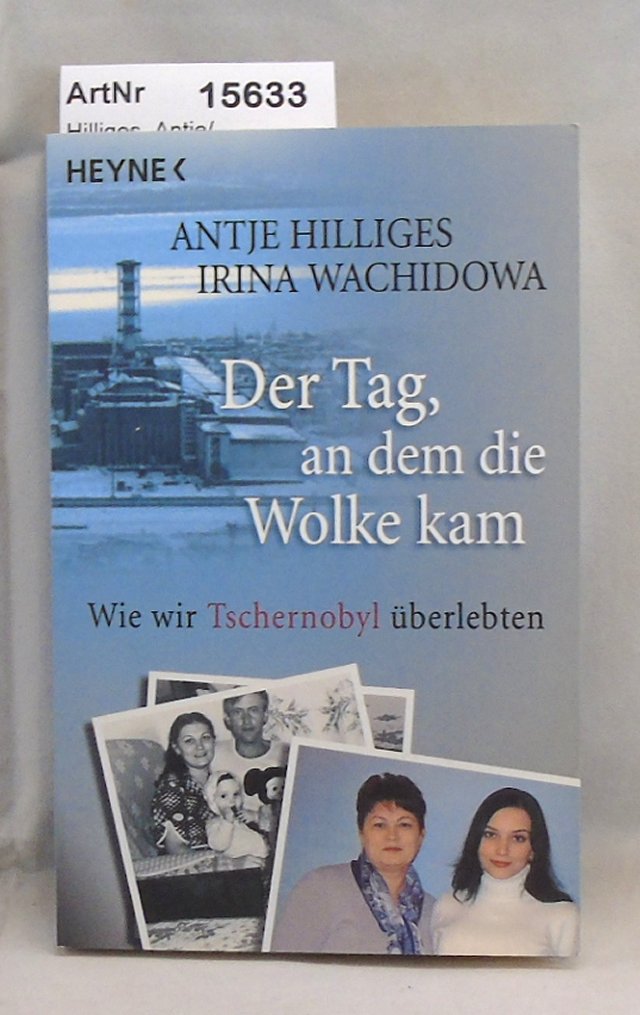 Hilliges, Antje/ Irina Wachidowa  Der Tag an dem die Wolke kam. Wie wir Tschernobly überlebten 