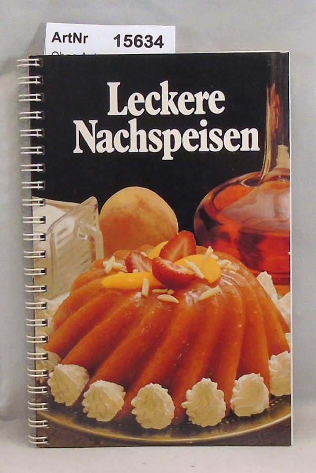 Ohne Autor  Leckere Nachspeisen 