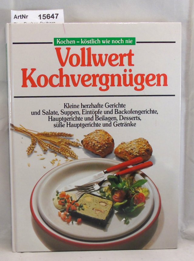 Rias-Bucher, Barbara  Vollwert Kochvergnügen - Kochen - köstlich wie noch nie 