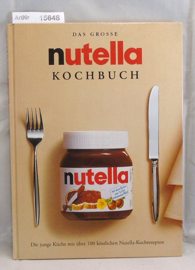 Diverse Autoren  Das grosse Nutella Kochbuch 