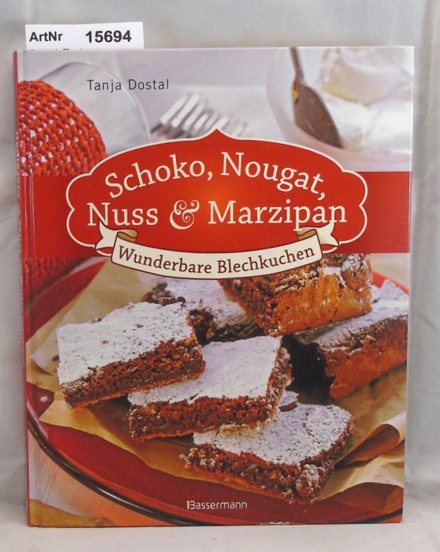 Dostal, Tanja  Schoko, Nougat, Nuss & Marzipan. Wunderbare Blechkuchen 