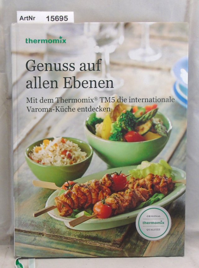 Diverse Autoren  Thermomix - Genuss auf allen Ebenen 