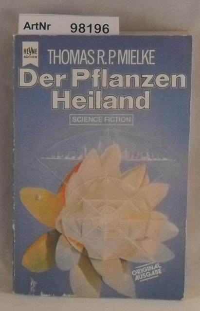 Mielke, Thomas R.P.  Der Pflanzen Heiland 