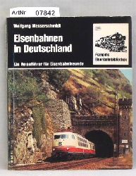 Messerschmidt, Wolfgang  Eisenbahnen in Deutschland - Ein Reisefhrer fr Eisenbahnfreunde 