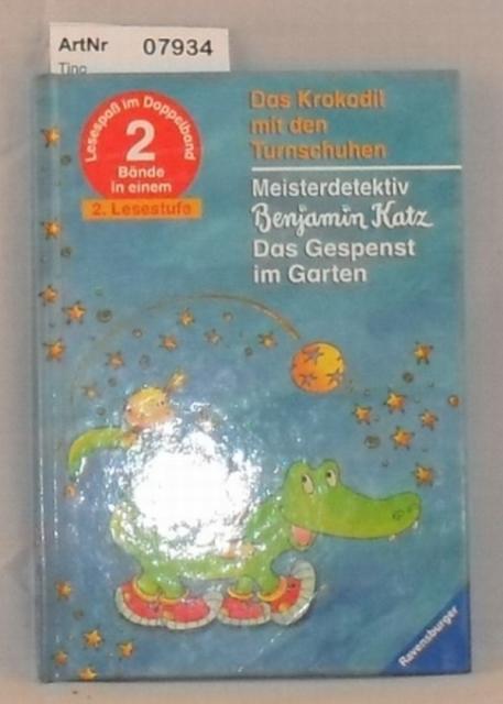 Tino  Das Krokodil mit den Turnschuhen / Meisterdetektiv Benjamin Katz: Das Gespenst im Garten (2. Lesestufe) 