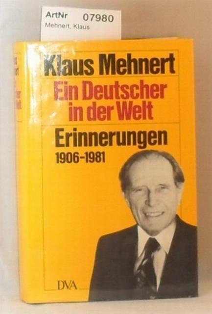 Mehnert, Klaus  Ein Deutscher in der Welt - Erinnerungen 1906 - 1981 