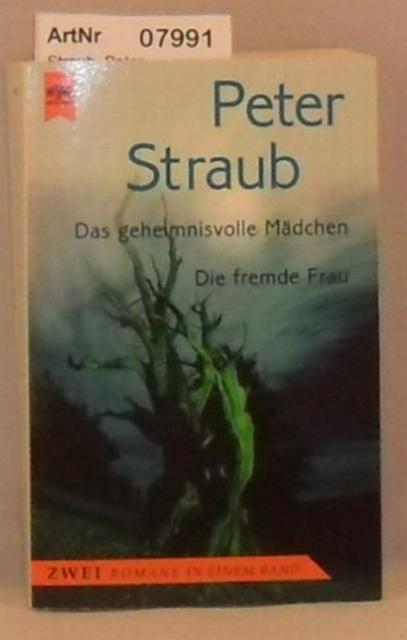 Straub, Peter  Das geheimnisvolle Mdchen / Die fremde Frau 