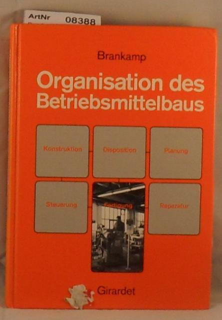 Brankamp, Klaus   Organisation des Betriebsmittelbaus 