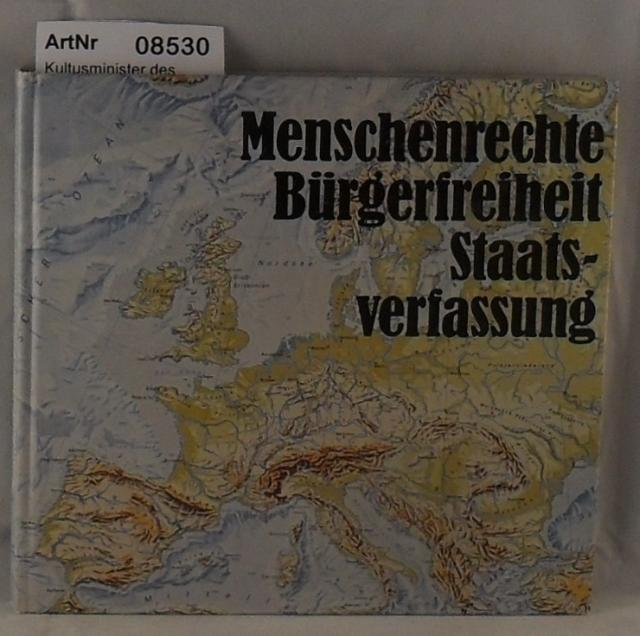 Kultusminister des Landes Nordrhein-Westfalen (Hrsg.)  Menschenrechte - Brgerfreiheit - Staatsverfassung 