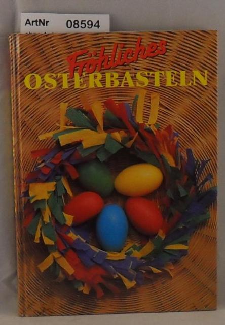 Ohne Autor  Frhliches Osterbasteln 