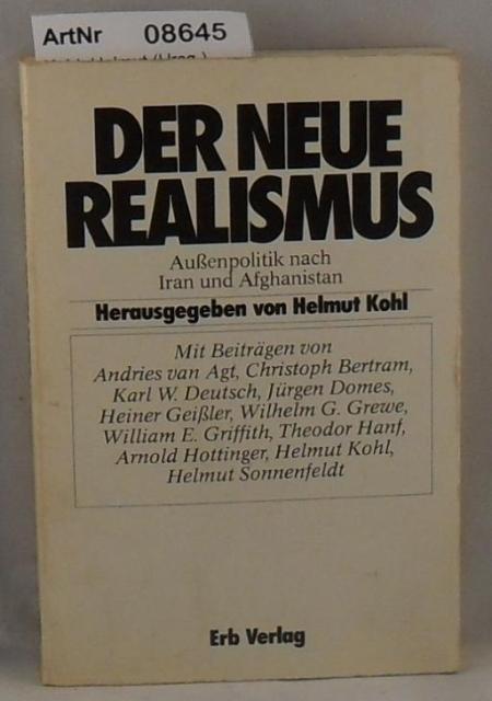Kohl, Helmut (Hrsg.)  Der neue Realismus - Auenpolitik nach Iran und Afghanistan 