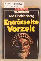 Kohlenberg, Karl F.  Entrtselte Vorzeit 