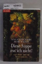 Kleinschmidt, Nina / Henri Wagner  Diese Suppe ess