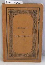 Eitner, Dr.   Die Jugendspiele - Ein Leitfaden. Einfhrung und bung von Turn- und Jugendspielen 