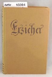 Fischer, Walter W. G.  Erzieher. Zeugnisse bedeutender Deutscher ber ihre Lehrer 