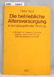 Gaul, Dieter  Die betriebliche Altersversorgung in fachbergreifender Wertung. 