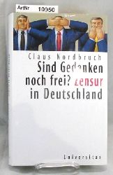 Nordbruch, Claus  Sind Gedanken noch frei? Zensur in Deutschland 