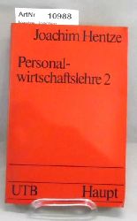 Hentze, Joachim  Personalwirtschaftslehre 2. Personalerhaltung und Leistungsstimulation, Personalfreistellung und Personalinformationswirtschaft. 