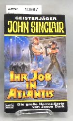 Dark, Jason  Geisterjger John Sinclair - Ihr Job in Atlantis. 