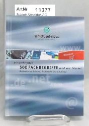 Schlott Sebaldus AG (Hrsg.)  Die wichtigsten 500 Fachbegriffe rund ums Internet 