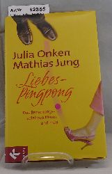 Onken, Julia / Mathias Jung  Liebes-Pingpong. Das Beziehungsspiel von Mann und Frau. 