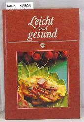 Weilbach, Horst / Alexander Christ  Leicht und Gesund. 99 bekmmliche Gerichte 