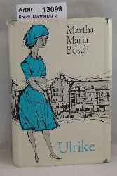 Bosch, Martha Maria  Ulrike. Ein Buch fr Mdchen. 