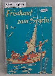 Werckmeister, Gunther  Frischauf zum Segeln! Segelunterricht fr Alt und Jung 