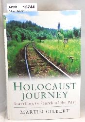 Gilbert, Martin  Holocaust Journey. Travelling in Search of the Past 