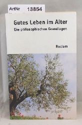 Rentsch, Thomas / Morris Vollmann (Hrsg.)  Gutes Leben im Alter. Die philosophischen Grundlagen 