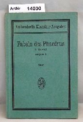 Wolfschlger, Dr.  Fabeln des Phaedrus in Auswahl. Nebst Proben aus dem deutschen, franzsischen und englischen Fabelschatz fr den Schulgebrauch. Ausgabe B. Text. 