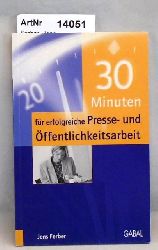 Ferber, Jens  30 Minuten fr erfolgreiche Presse- und ffentlichkeitsarbeit 