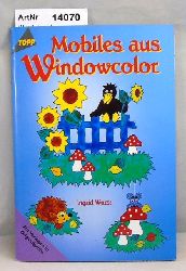 Wurst, Ingrid  Mobiles aus Windowcolor 