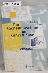 Rojas, Raul (Hrsg.)  Die Rechenmaschinen von Konrad Zuse 