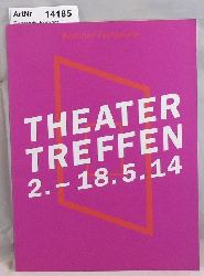 Behrendt, Barbara / Christina Tilmann (Red.)  Theatertreffen 2. - 18. 5. 14 Berliner Festspiele 
