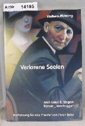 Rohe, Peter  Verlorene Seelen - nach Isaac B. Singers Roman "Messugge".Textfassung fr das Theater von Peter Rohe 