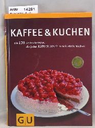 Rademacher, Birgit  Kaffee & Kuchen. Die 138 besten Rezepte, die jeden Kaffeeklatsch zum Erlebnis machen. 